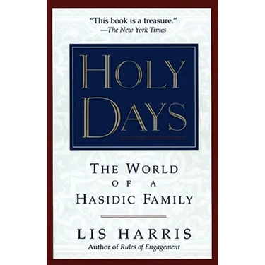 Holy Days: The World of the Hasidic Family