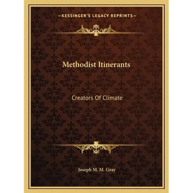 Methodist Itinerants: Creators Of Climate
