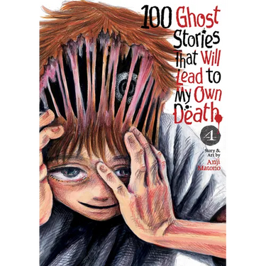 100 Ghost Stories That Will Lead to My Own Death Vol. 4