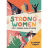 Strong Women: Inspirational Athletes at the Top of Their Game
