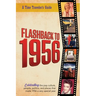 Flashback to 1956 - A Time Traveler's Guide: Perfect birthday or wedding anniversary gift for anyone born or married in 1956. For friends, parents or
