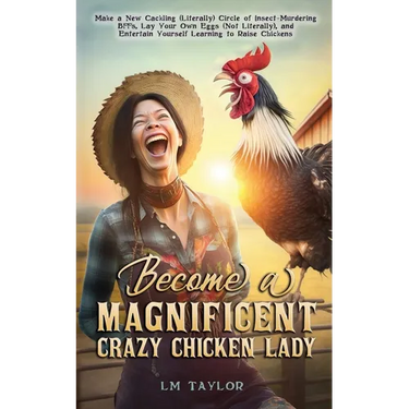 Become a Magnificent Crazy Chicken Lady