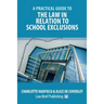 A Practical Guide to the Law in Relation to School Exclusions