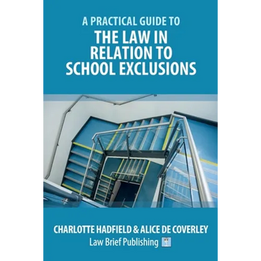 A Practical Guide to the Law in Relation to School Exclusions