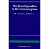 The Transfiguration of the Commonplace: A Philosophy of Art