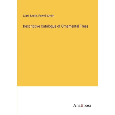 Descriptive Catalogue of Ornamental Trees