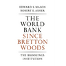The World Bank Since Bretton Woods