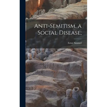 Anti-semitism, a Social Disease;