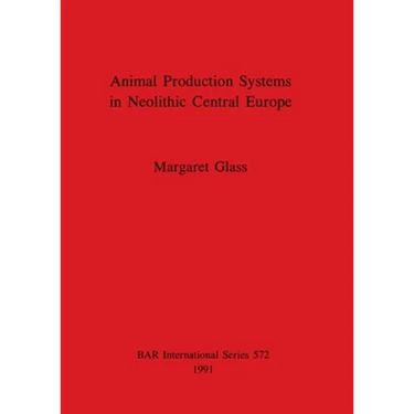 Animal Production Systems in Neolithic Central Europe