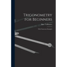 Trigonometry for Beginners: With Numerous Examples