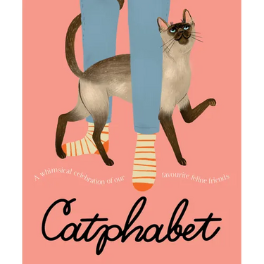 Catphabet: A Whimsical Celebration of Our Favourite Feline Friends, for Fans of Grumpy Cat and What Cats Want