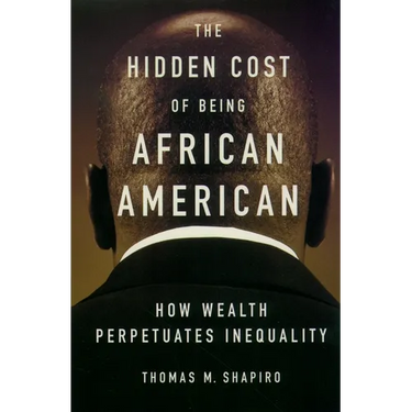 The Hidden Cost of Being African American: How Wealth Perpetuates Inequality