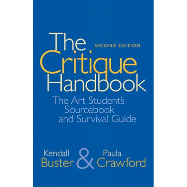 The Critique Handbook: The Art Student's Sourcebook and Survival Guide
