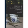 Writing & Illuminating & Lettering
