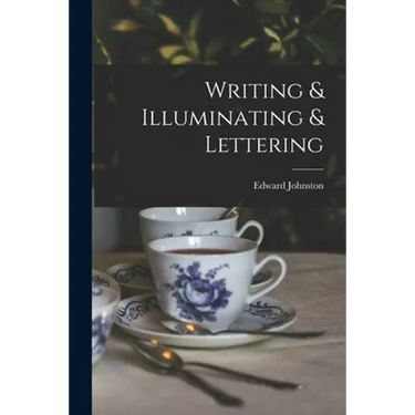Writing & Illuminating & Lettering