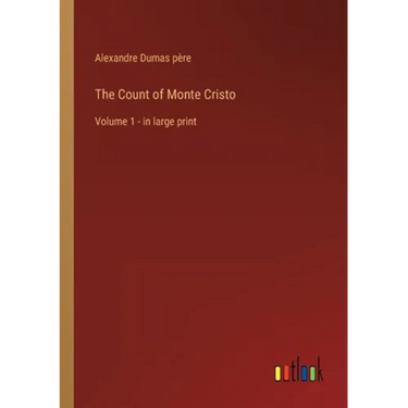 The Count of Monte Cristo: Volume 1 - in large print