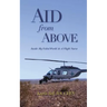 Aid from Above: Inside My Veiled World as a Flight Nurse