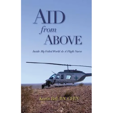Aid from Above: Inside My Veiled World as a Flight Nurse