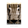 The Heart of Whiteness: Normal Sexuality and Race in America, 1880-1940