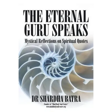 The Eternal Guru Speaks: Mystical Reflections on Spiritual Quotes
