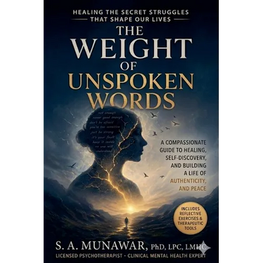 The Weight of Unspoken Words: Healing The Secret Struggles That Shape Our Lives