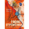 Finding Otipemisiwak: The People Who Own Themselves