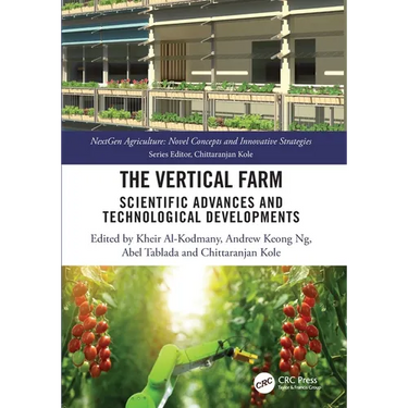 The Vertical Farm: Scientific Advances and Technological Developments