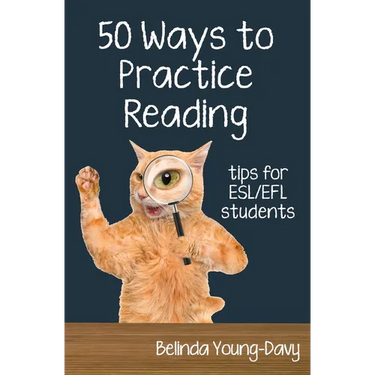 Fifty Ways to Practice Reading: Tips for ESL/EFL Students