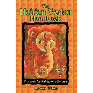 The Haitian Vodou Handbook: Protocols for Riding with the Lwa