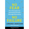 No Fear, No Failure: Five Principles for Sustaining Growth Through Innovation