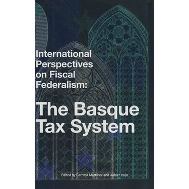 International Perspectives on Fiscal Federalism: The Basque Tax System