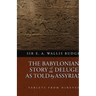 The Babylonian Story of the Deluge as Told by Assyrian Tablets from Nineveh