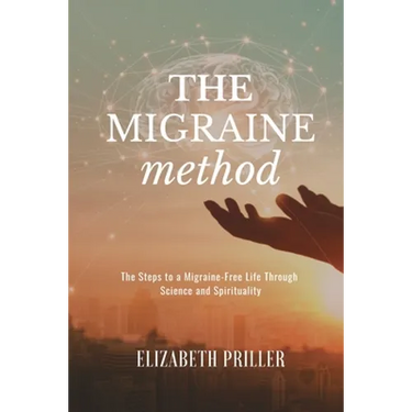 The Migraine Method: The Steps to a Migraine-Free Life Through Science and Spirituality