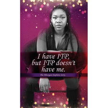 I Have Itp But Itp Does Not Have Me Mhorgan Stephens