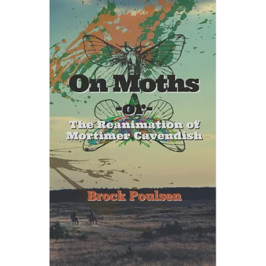 On Moths: -or- The Reanimation of Mortimer Cavendish