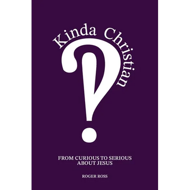 Kinda Christian: From Curious to Serious About Jesus