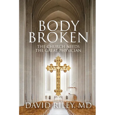 Body Broken: The Church Needs the Great Physician