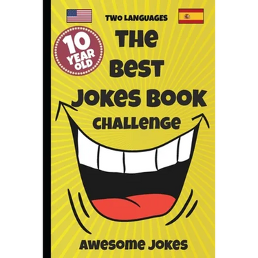 The Best Jokes Book Challenge- 10 Year OLD - Awesome Jokes: Solution for boring days A fun new joke book for 10 year olds! (two languages) English and