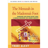 The Mezuzah in the Madonna's Foot: Marranos and Other Secret Jews: A Woman Discovers Her Hidden Identity