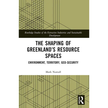 The Shaping of Greenland's Resource Spaces: Environment, Territory, Geo-Security