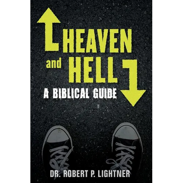 Heaven and Hell: A Biblical Guide