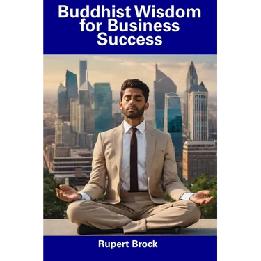 Buddhist Wisdom for Business Success