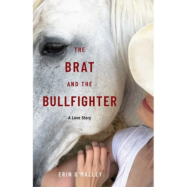 The Brat and the Bullfighter: A Love Story