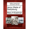 Jenny Wade of Gettysburg.