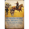 Thundering Courage: George Armstrong Custer, The Union Cavalry Boy Generals, and Justified Defiance at Gettysburg