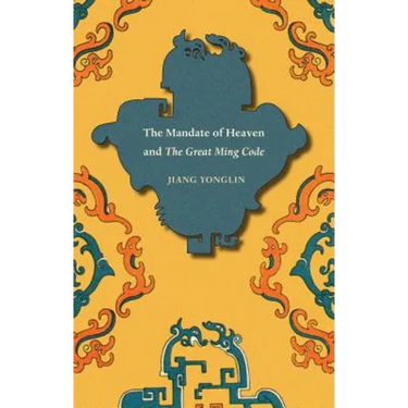 The Mandate of Heaven and The Great Ming Code