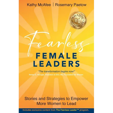 Fearless Female Leaders: Stories and Strategies to Empower More Women to Lead