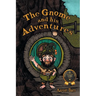 The Gnome and his Adventures