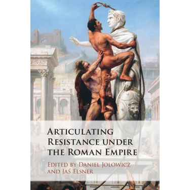 Articulating Resistance under the Roman Empire