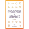 Selecting and Implementing Technologies in Libraries: A Primer